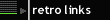 Retro gaming links,Nes links,Snes Links,Atari Links,Cool links,rom links,emulators links